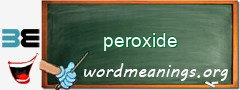 WordMeaning blackboard for peroxide